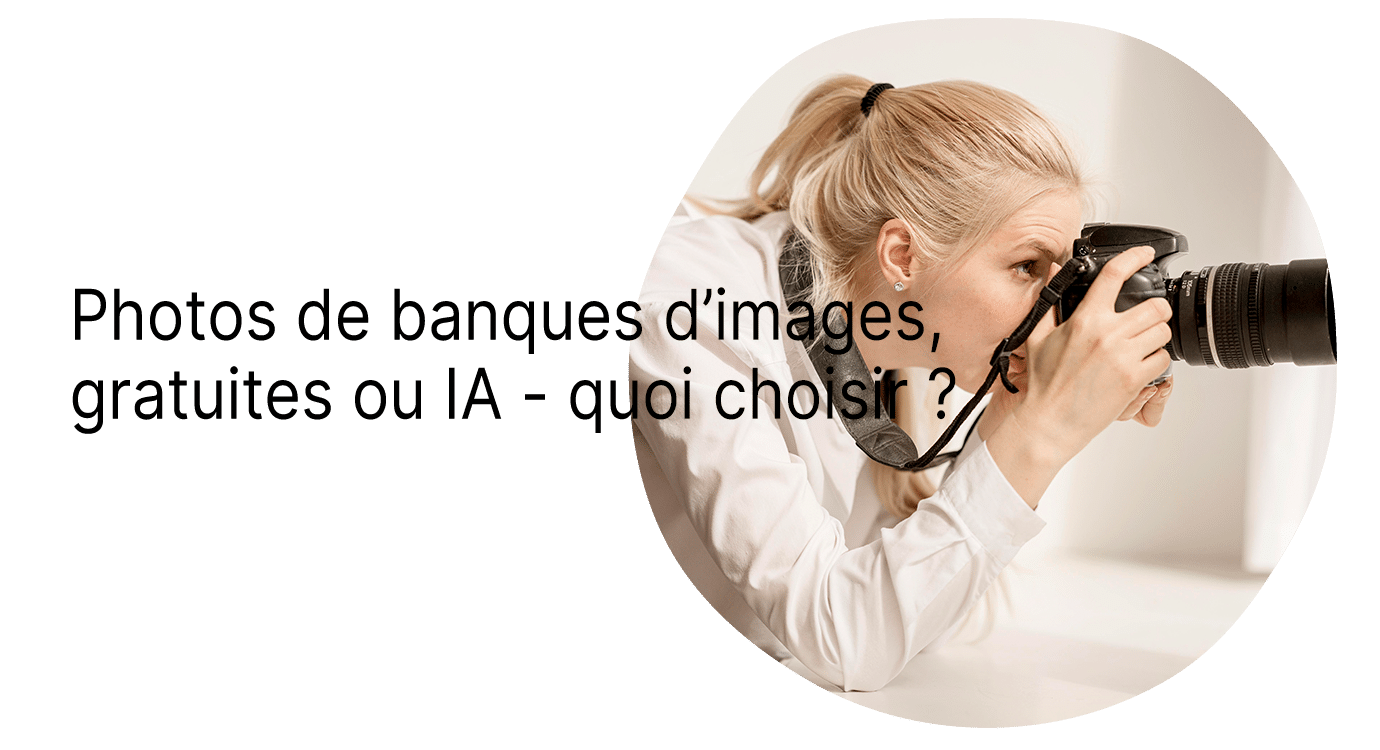 visuel titre 1 - Photos de banques d’images, gratuites ou IA - quoi choisir ?